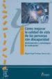 COMO MEJORAR LA CALIDAD DE VIDA DE LAS PERSONAS CON DISCAPACIDAD: INSTRUMENTOS Y ESTRATEGIAS DE EVALUACION de VERDUGO ALONSO, MIGUEL ANGEL 