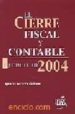 EL CIERRE FISCAL Y CONTABLE: EJERCICIO 2004 de BECERRA GUIBERT, IGNACIO 