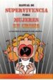 MANUAL DE SUPERVIVENCIA PARA MUJERES EN CRISIS: LO MAS FCIL ES S IEMPRE LO MAS EFECTIVO di LAMPREA, REYES 