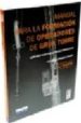 MANUAL PARA LA FORMACION DE OPERADORES DE GRUA TORRE (6 ED.) de MENENDEZ GONZALEZ, MIGUEL ANGEL 