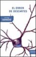 EL ERROR DE DESCARTES (PREMIO PRINCIPE DE ASTURIAS DE INVESTIGACI ON CIENTIFICA Y TECNICA 2005) de DAMASIO, ANTONIO R. 