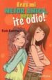 ERES MI MEJOR AMIGA, PERO TE ODIO! de RUSHTON, ROSIE 
