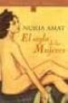 EL SIGLO DE LAS MUJERES de AMAT, NURIA 