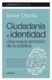 CIUDADANIA E IDENTIDAD. UNA NUEVA EMOCION DE LA PUBLICO de OTAOLA, JAVIER 