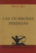 LAS OCASIONES PERDIDAS di MAS, MIGUEL 