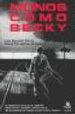 MONOS COMO BECKY: LA LOBOTOMIA COMO EJE DE REFLEXION SOBRE LOCUR A, MEDICINA Y ETICA, A PARTIR DEL DOCUMENTAL DE JOAQUIN JORDA Y NURIA VILLAZAN de BARCELO MORTE, LOLA  FERNANDEZ DE CASTRO, DAVID 