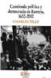 CONTIENDA POLITICA Y DEMOCRACIA EN EUROPA, 1650-2000 di TILLY, CHARLES 