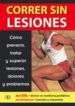 CORRER SIN LESIONES: COMO PREVENIR, TRATAR Y SUPERAR LESIONES, DO LORES Y PROBLEMAS di ELLIS, JOE  HENDERSON, JOE 