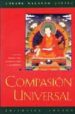COMPASION UNIVERSAL: COMENTARIO AL ADIESTRAMIENTO DE LA MENTE EN SIETE PUNTOS, DEL BODHISATVA CHEKHAUA di KELSANG GYATSO, GUESHE 
