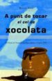 A PUNT DE TOCAR EL CEL DE XOCOLATA di SOLA, ROSER 