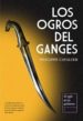 LOS OGROS DEL GANGES di CAVALIER, PHILIPPE 