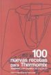 100 NUEVAS RECETAS PARA THERMOMIX (3 ED.): ADAPTADAS A LOS MODEL OS TM 31 Y TM 21 di SUAREZ LACALLE, NIEVES 