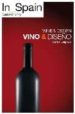 IN SPAIN GASTRONOMY: VINO & DISEO = WINE & DESING di DELGADO, CARLOS 