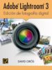 ADOBE LIGHTROOM 3: EDICION DE FOTOGRAFIA DIGITAL di OROS, DAVID 