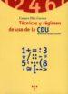 TECNICAS Y REGIMEN DE USO DE LA CDU (CLASIFICACION DECIMAL UNIVER SAL) de DIEZ CARRERA, CARMEN 