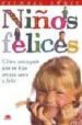 NIOS FELICES: COMO CONSEGUIR QUE SU HIJO CREZCA SANO Y FELIZ de GROSE, MICHAEL 