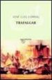 TRAFALGAR de CORRAL LAFUENTE, JOSE LUIS  CORRAL, JOSE LUIS 