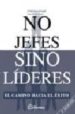 NO JEFES SINO LIDERES: EL CAMINO HACIA EL EXITO de ADAIR, JOHN 