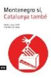 MONTENEGRO SI, CATALUNYA TAMBE de LOPEZ BOFILL, HECTOR 