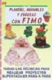 CREA PLANTAS, ANIMALES Y FIGURAS CON FIMO: TODAS LAS TECNICAS PAR A REALIZAR PROYECTOS SUPERFACILES PASO A PASO de MORGAN, STACEY 