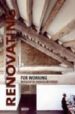 RENOVATING FOR WORKING: RESTAURAR LOS ESPACIOS DE TRABAJO (3 ED. ) di VV.AA. 