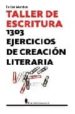 TALLER DE ESCRITURA: 1303 EJERCICIOS DE CREACION LITERARIA di MONTES, FELIPE 