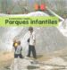 PARQUES INFANTILES: PLANIFICACION Y DISEO de BROTO, CARLES 