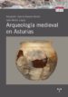 ARQUEOLOGIA MEDIEVAL EN ASTURIAS de GARCIA ALVAREZ-BUSTO, ALEJANDRO 