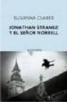 JONATHAN STRANGE Y EL SEOR NORRELL de CLARKE, SUSANNA 