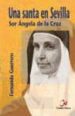 UNA SANTA EN SEVILLA: SOR ANGELA DE LA CRUZ di GUERRERO, FERNANDO 