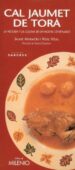CAL JAUMET DE TORA. LA HISTORIA Y LA COCINA DE UN HOSTAL CENTENAR IO di MARIMON, JAUME 