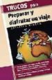 TRUCOS PARA PREPARAR Y DISFRUTAR UN VIAJE de BIOSCA, CRISTIAN 