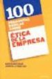 100 PREGUNTAS BASICAS SOBRE ETICA DE LA EMPRESA de ALVAREZ RIVAS, DAVID  TORRE DIAZ, JAVIER DE 