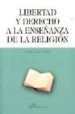 LIBERTAD Y DERECHO A LA ENSEANZA DE LA RELIGION de LOPEZ MEDEL, JESUS 