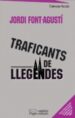 TRAFICANS DE LLEGENDES di FONT, JORDI 
