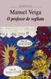 O PROFESOR DE VEGLIOTA de VEIGA, MANUEL 