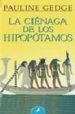LA CIENAGA DE LOS HIPOPOTAMOS de GEDGE, PAULINE 