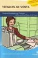 TECNICAS DE VENTA (2 ED.): TECNICAS ORIENTADAS A LOS PROCESOS DE DESARROLLO Y CIERRE DE LA VENTA di MIGUEZ PEREZ, MONICA 