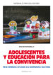 ADOLESCENTES Y EDUCACION PARA LA CONVIVENCIA: DE LA VIOLENCIA Y E L ACOSO A LA CONVIVENCIA Y SUS RETOS di MORADILLO MORADILLO, FABIAN 