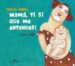 MAMA, TI SI QUE ME ENTENDES! di MOURE, TERESA 