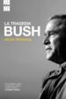 LA TRAGEDIA BUSH di WEISBERG, JACOB 