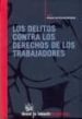 LOS DELITOS CONTRA LOS DERECHOS DE LOS TRABAJADORES de VICENTE MARTINEZ, ROSARIO DE 