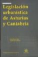 LEGISLACION URBANISTICA DE ASTURIAS Y CANTABRIA di QUINTANA LOPEZ, TOMAS 