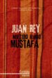 NUESTRO AMIGO MUSTAFA (PREMIO CORTES DE CADIZ 2008) de REY FUENTES, JUAN 