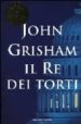 IL RE DEI TORTI di GRISHAM, JOHN 