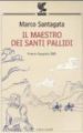 IL MAESTRO DEI SANTI PALLIDI di SANTAGATA, MARCO 