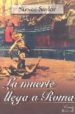 LA MUERTE LLEGA A ROMA di SAYLOR, STEVEN 