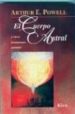 EL CUERPO ASTRAL Y OTROS FENOMENOS CELESTES (12 ED.) di POWELL, ARTURO E. 
