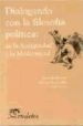 DIALOGANDO CON LA FILOSOFIA POLITICA: DE LA ANTIGEDAD A LA MODER NIDAD de FORSTER, RICARDO  JMELNIZKY, ADRIAN 