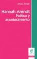 HANNAH ARENDT: POLITICA Y ACONTECIMIENTO di AMIEL, ANNE 